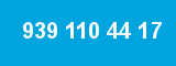 939 110 44 17